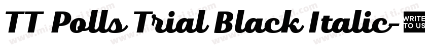 TT Polls Trial Black Italic字体转换
